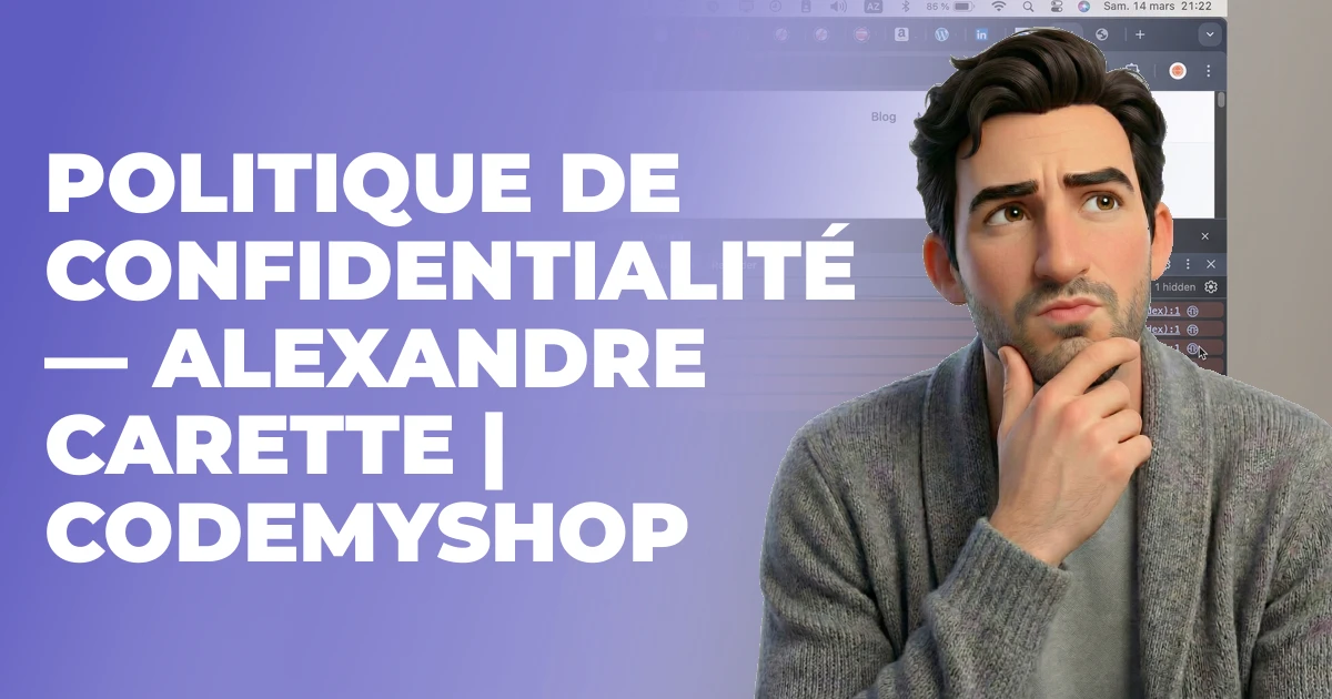 Politique de confidentialité — Alexandre Carette | CodeMyShop