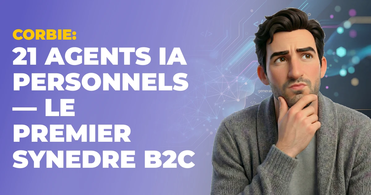 Corbie : 21 agents IA personnels — le premier Synedre B2C