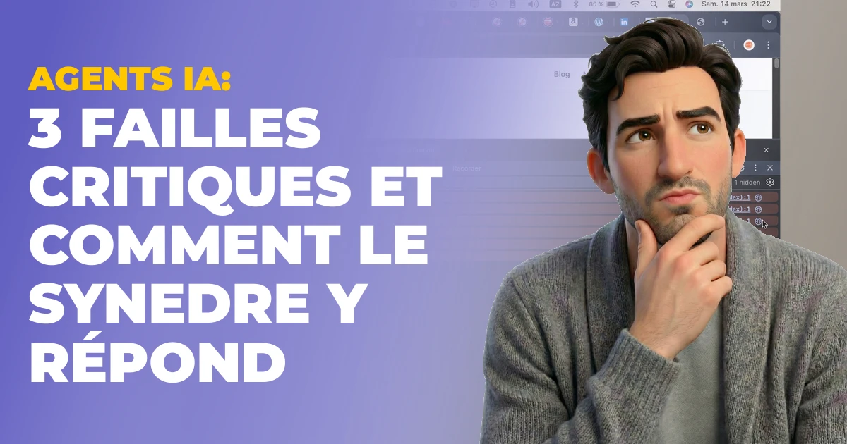Agents IA : 3 failles critiques et comment le Synedre y répond