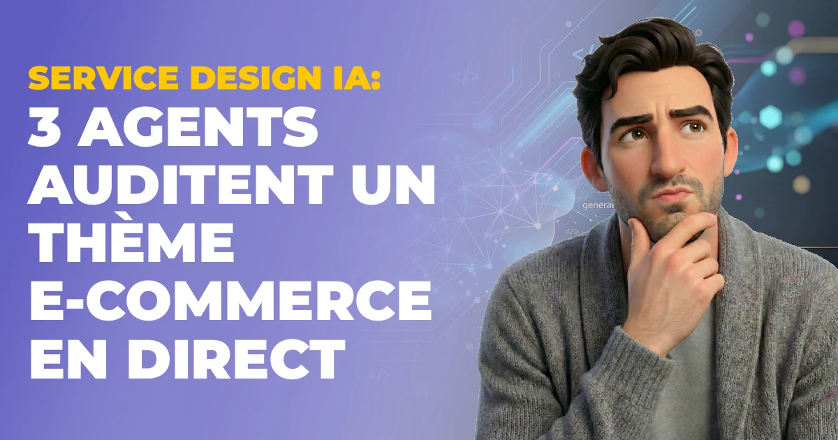 Service design IA : 3 agents auditent un thème e-commerce en direct
