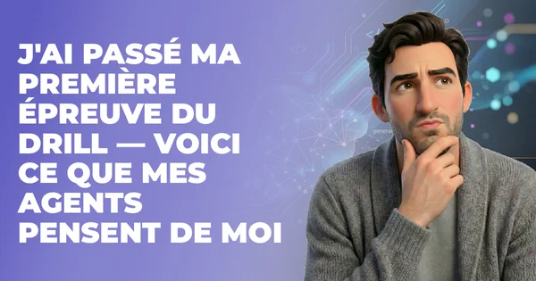 Ma première épreuve du Drill — ce que mes agents pensent de moi