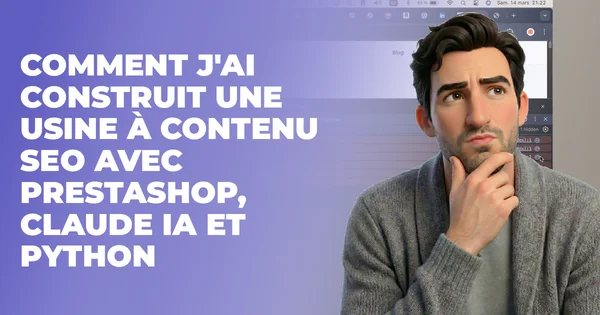 Comment j'ai construit une usine à contenu SEO avec PrestaShop, Claude IA et Python
