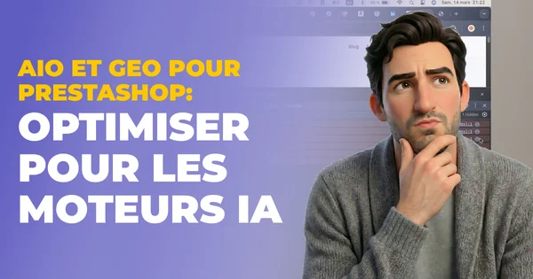 AIO et GEO pour PrestaShop : optimiser pour les moteurs IA